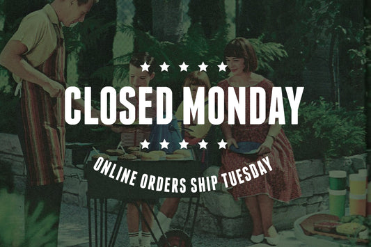 CLOSED MONDAY