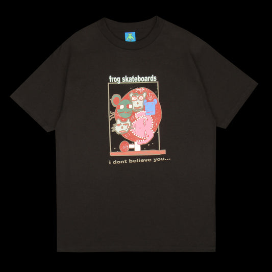 I Don't Believe You T-Shirt