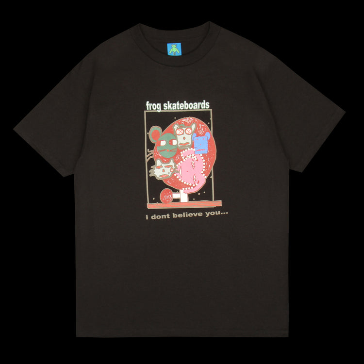 I Don't Believe You T-Shirt