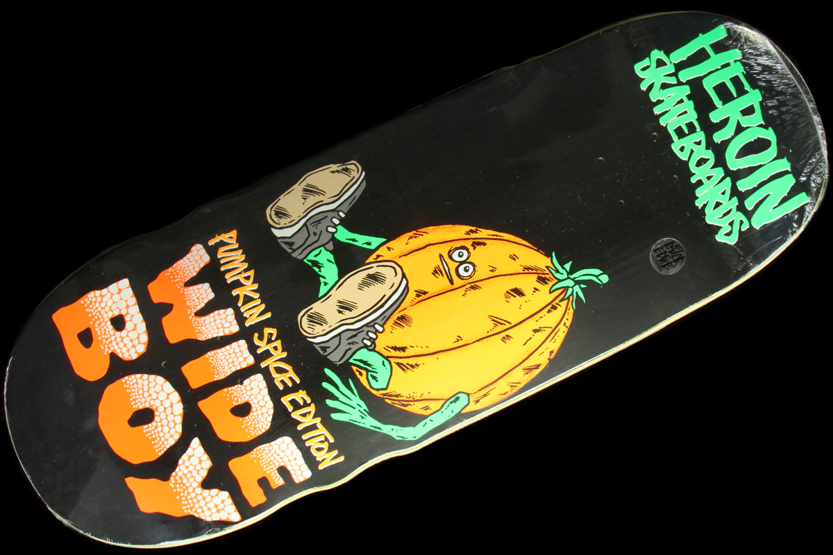 Heroin - Pumpkin Spice Wide Boy Deck
Width : 10.75"