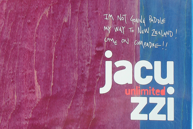 Jacuzzi | Jackson Pilz - Carried Away Deck Size : 9.125"