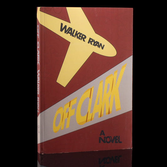 Off Clark / A novel by Walker Ryan